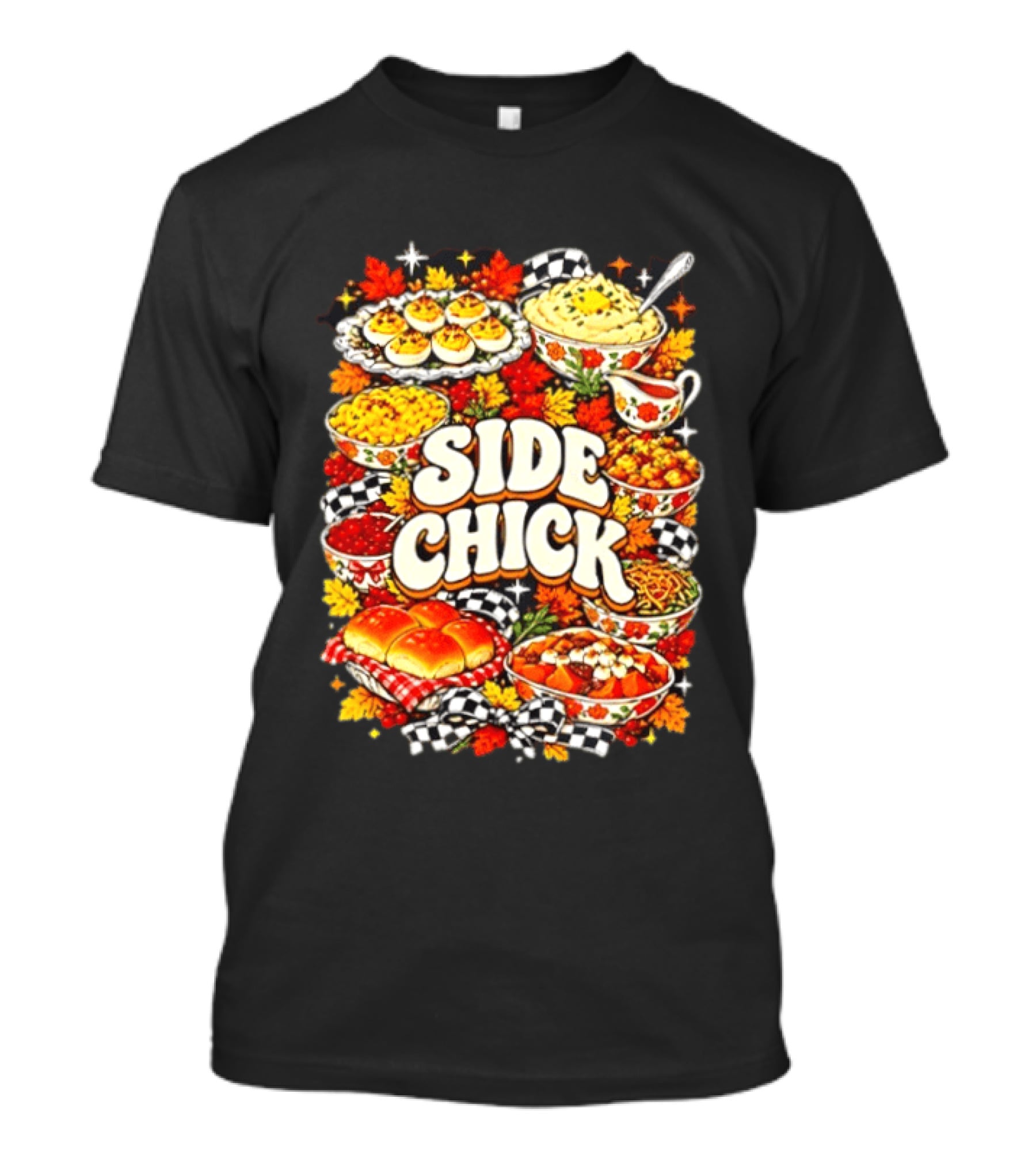 Side Chick Thanksgiving 2026 Feast Deviled Eggs Collard Greens Rolls Casserole T-Shirt