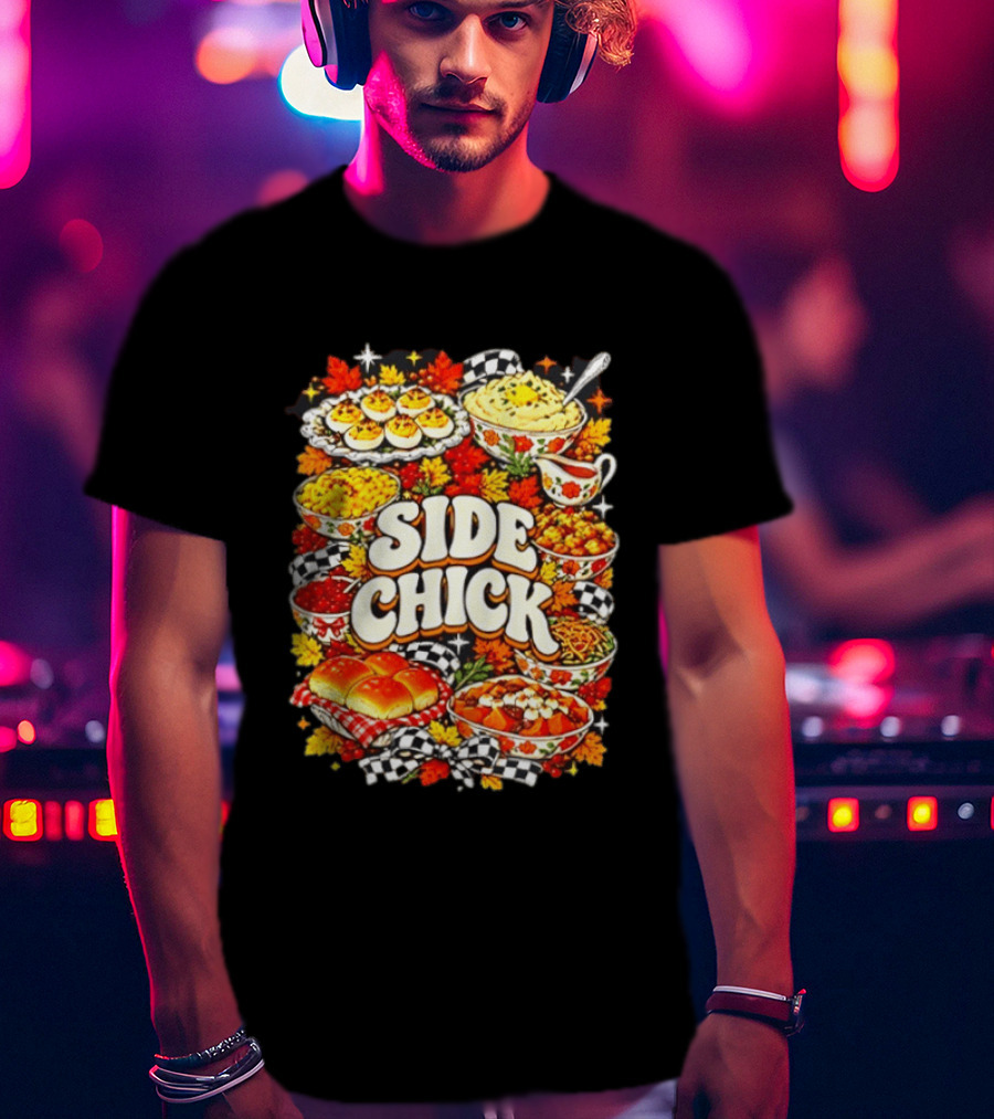 Side Chick Thanksgiving 2026 Feast Deviled Eggs Collard Greens Rolls Casserole T-Shirt