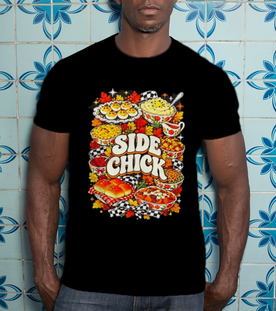 Side Chick Thanksgiving 2026 Feast Deviled Eggs Collard Greens Rolls Casserole T-Shirt