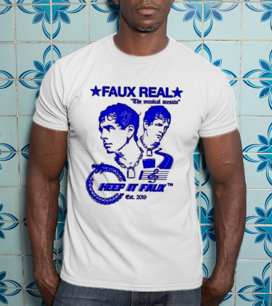 FAUX REAL The Musical Seesaw Keep It Faux Est 2019 T-Shirt