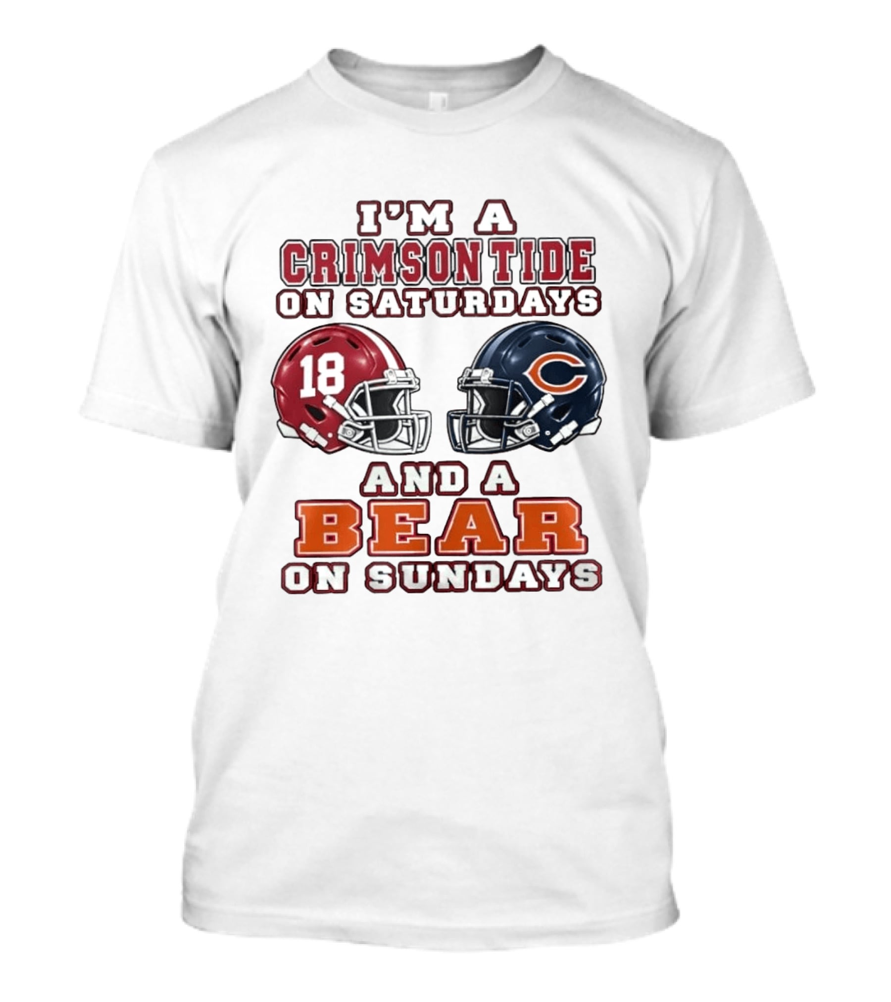 I'm A Crimson Tide On Saturdays And A Bear On Sundays Football Helmets 18 T-Shirt