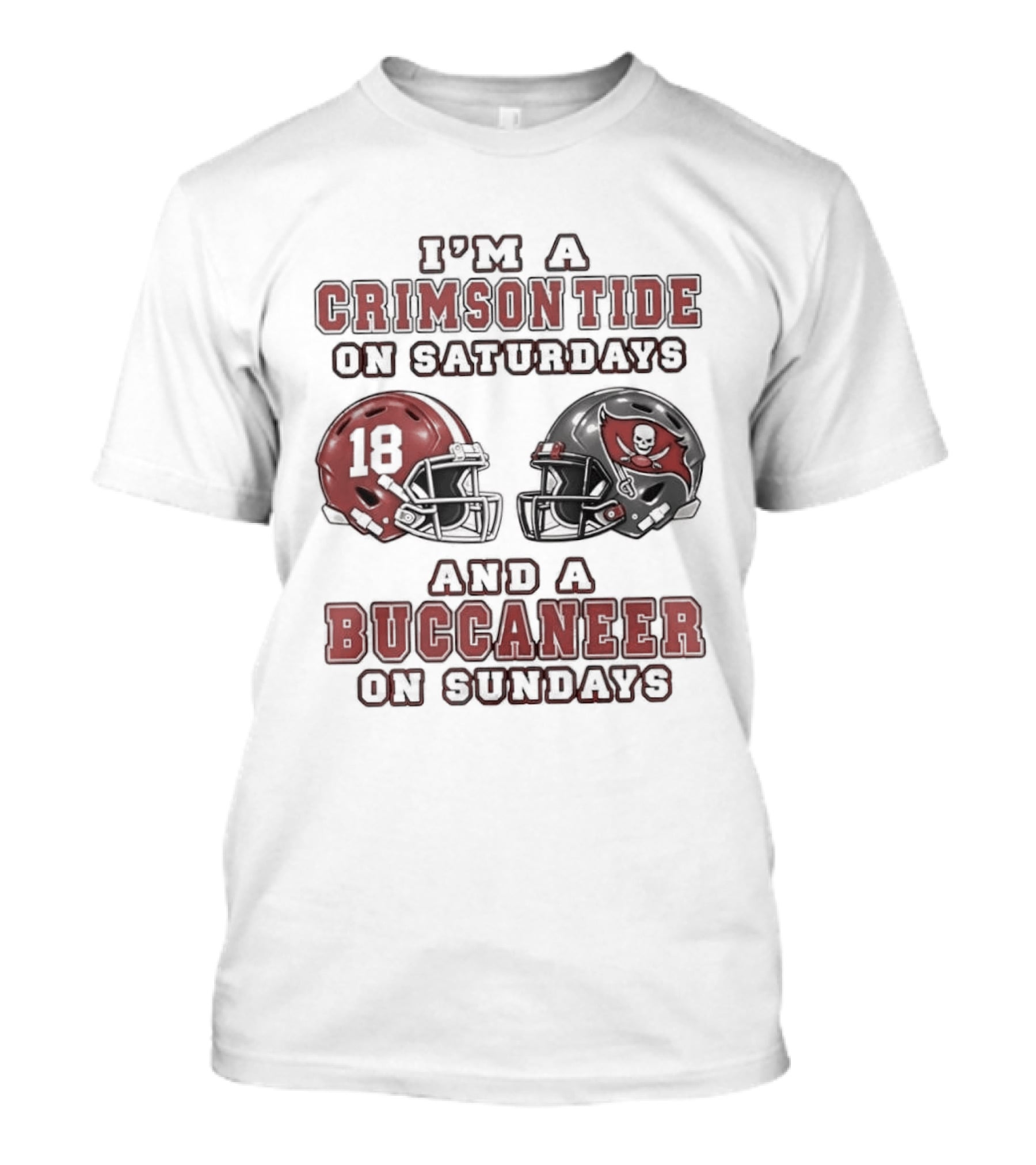 I'm A Crimson Tide On Saturdays And A Buccaneer On Sundays Football Helmets 18 T-Shirt