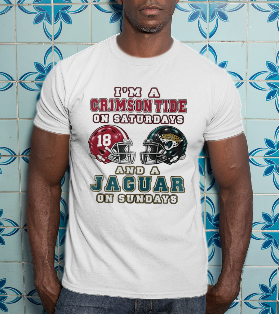 I'm A Crimson Tide On Saturdays 18 Helmet And A Jaguar On Sundays Football Helmets T-Shirt