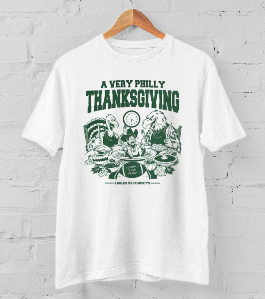 Philadelphia Eagles Vs Dallas Cowboys A Very Philly Thanksgiving Football Feast T-Shirt