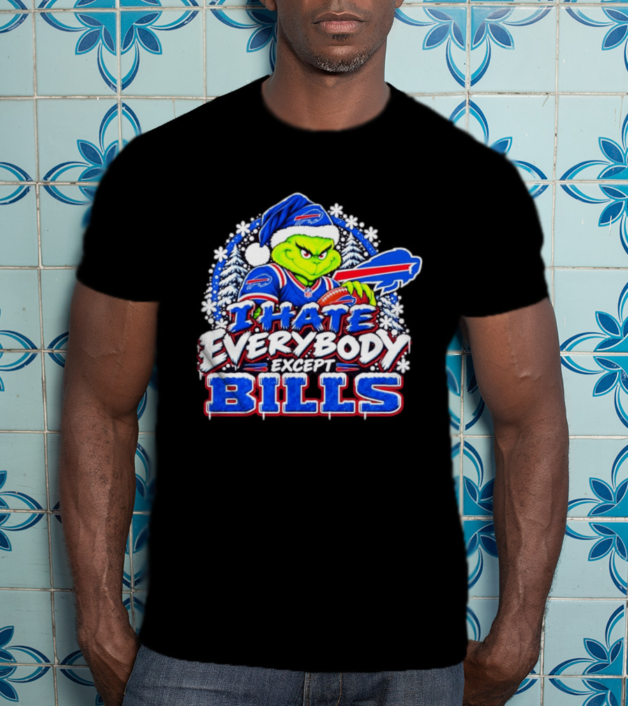 Buffalo Bills Grinch Christmas I Hate Everybody Except Bills T-Shirt