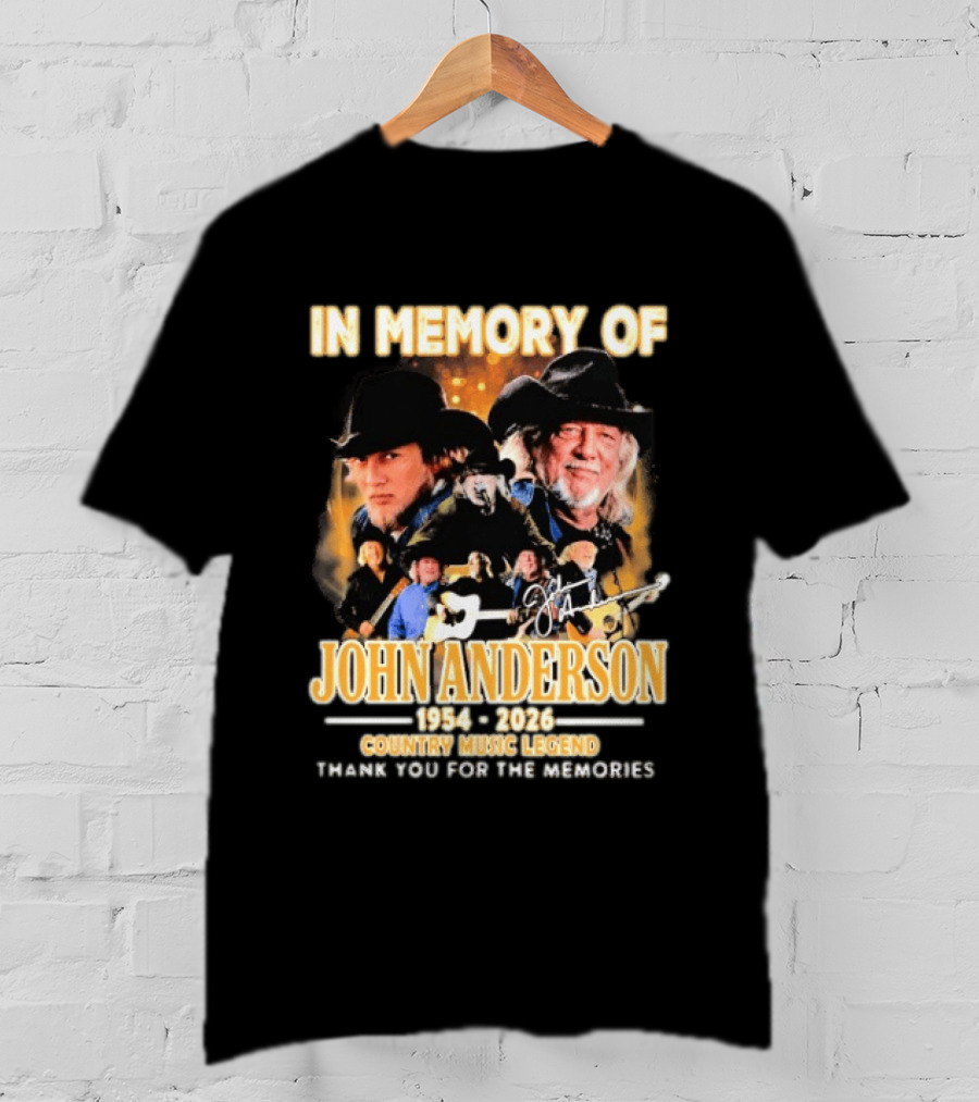 In Memory Of John Anderson 1954 2026 Country Music Legend Hall Of Fame Thank You For The Memories T-Shirt
