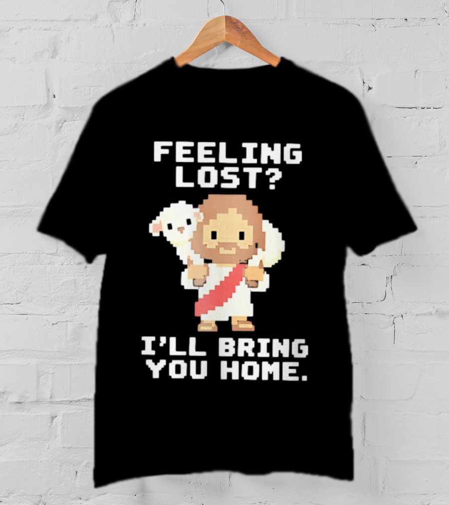 Feeling Lost Jesus Pixel Art I'll Bring You Home T-Shirt
