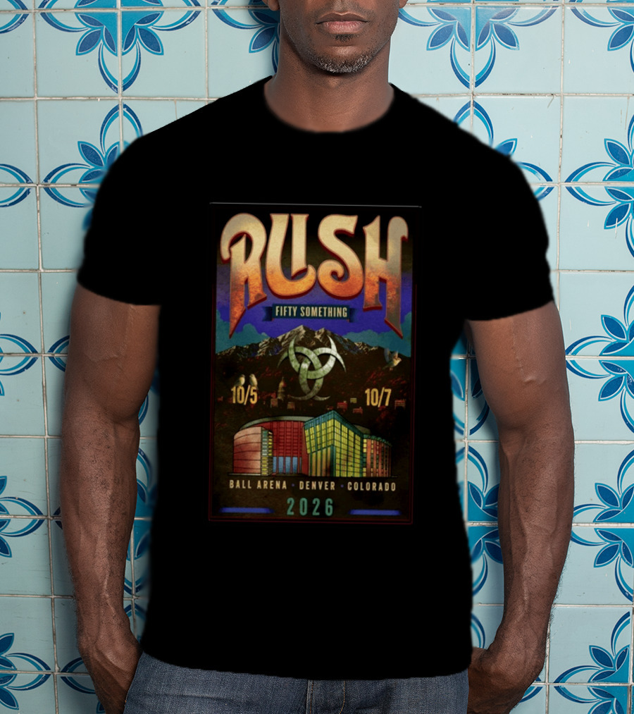 RUSH Fifty Something Tour 2026 Ball Arena Denver Colorado 10/5 10/7 T-Shirt