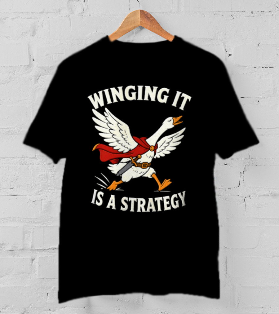 Winging It Is A Strategy Goose Superhero T-Shirt