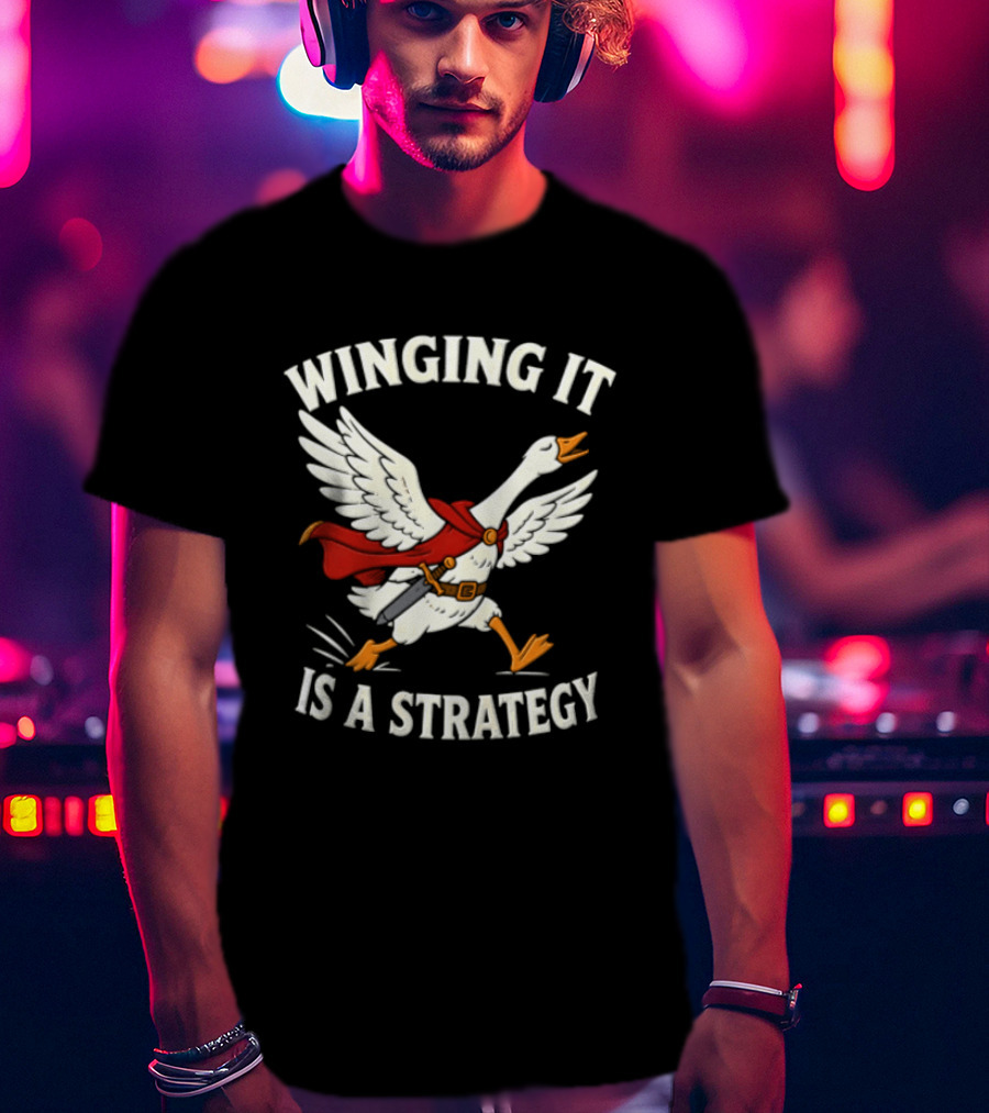 Winging It Is A Strategy Goose Superhero T-Shirt