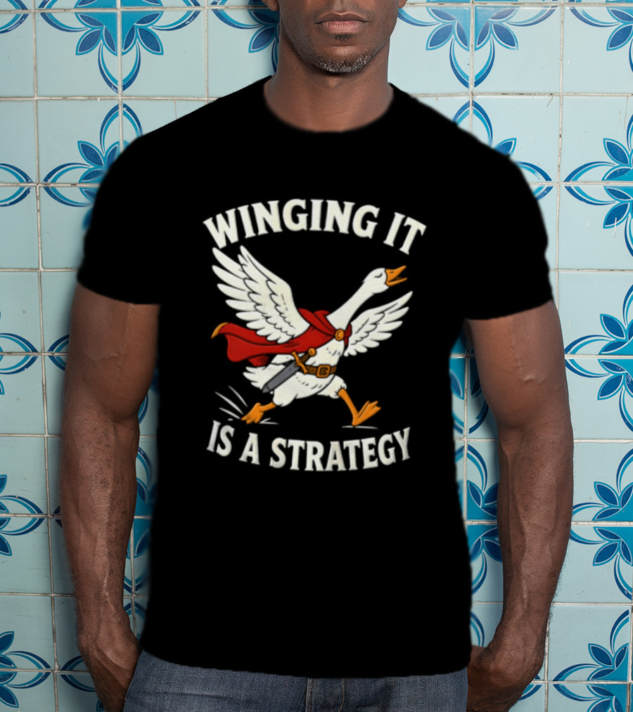Winging It Is A Strategy Goose Superhero T-Shirt