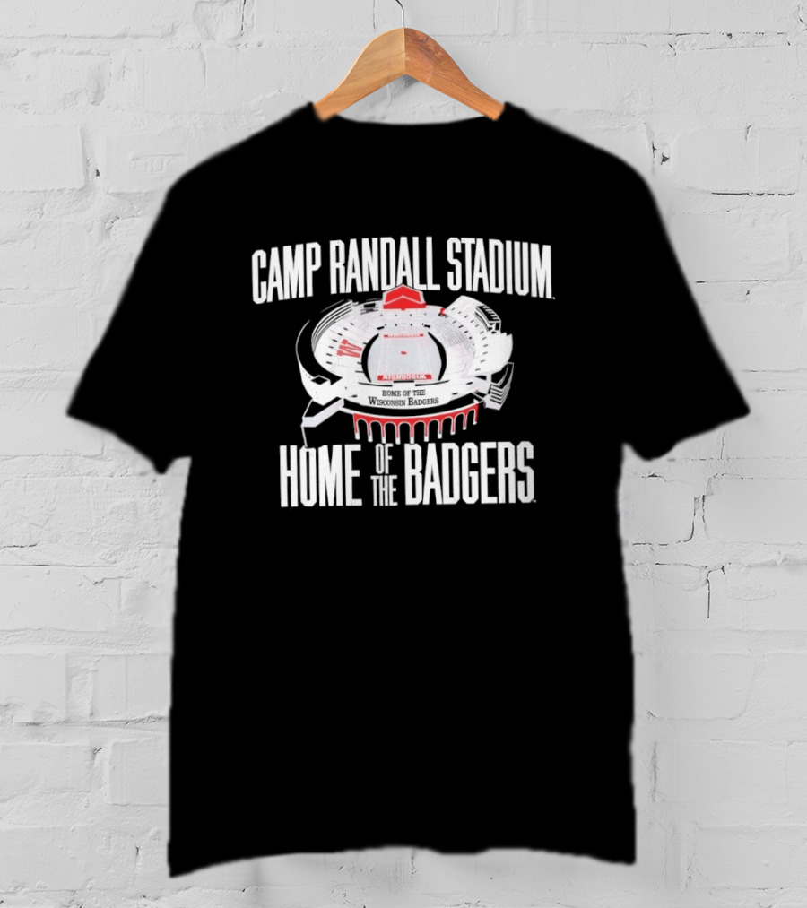 Camp Randall Stadium Home Of The Badgers Wisconsin Football T-Shirt