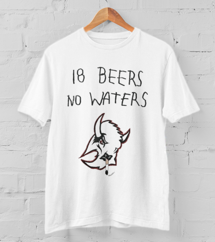 18 Beers No Waters Buffalo Smoking T-Shirt