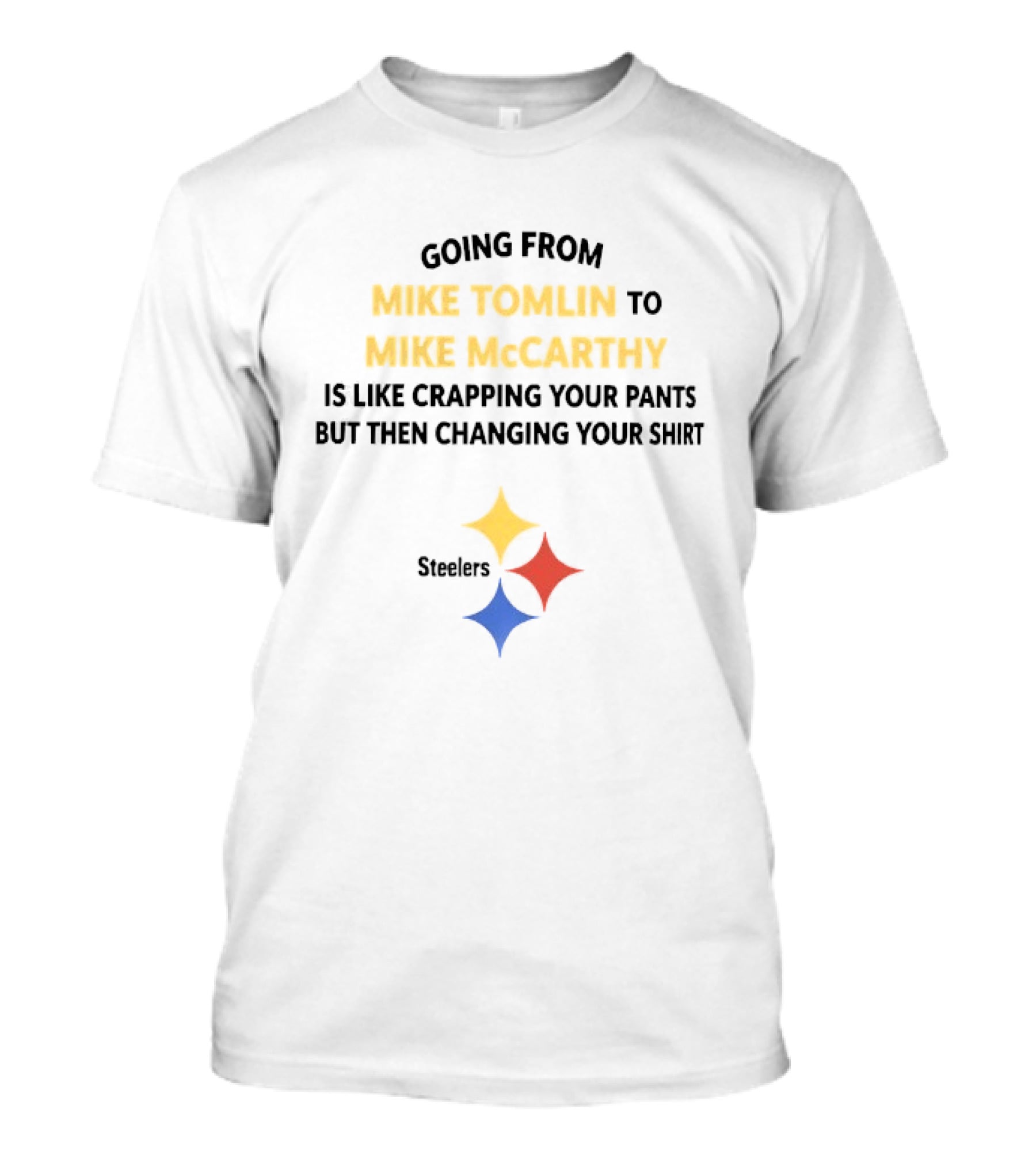 Going From Mike Tomlin To Mike Mccarthy Is Like Crapping Your Pants But Then Changing Your Steelers T-Shirt