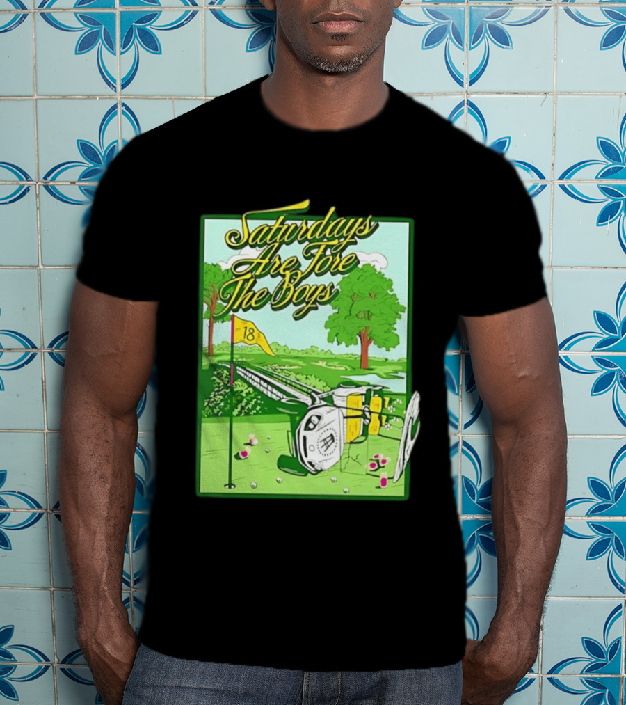 Saturdays Are Fore The Boys Barstool Sports Golf Course Scene T-Shirt