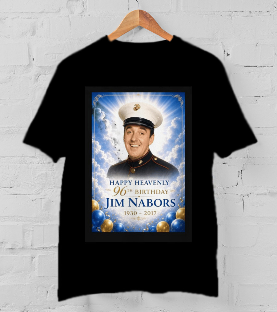 Happy Heavenly 96th Birthday Jim Nabors 1930 2017 Clouds Balloons Marine Hat T-Shirt