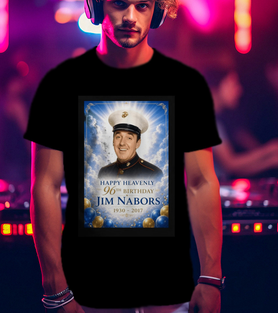 Happy Heavenly 96th Birthday Jim Nabors 1930 2017 Clouds Balloons Marine Hat T-Shirt