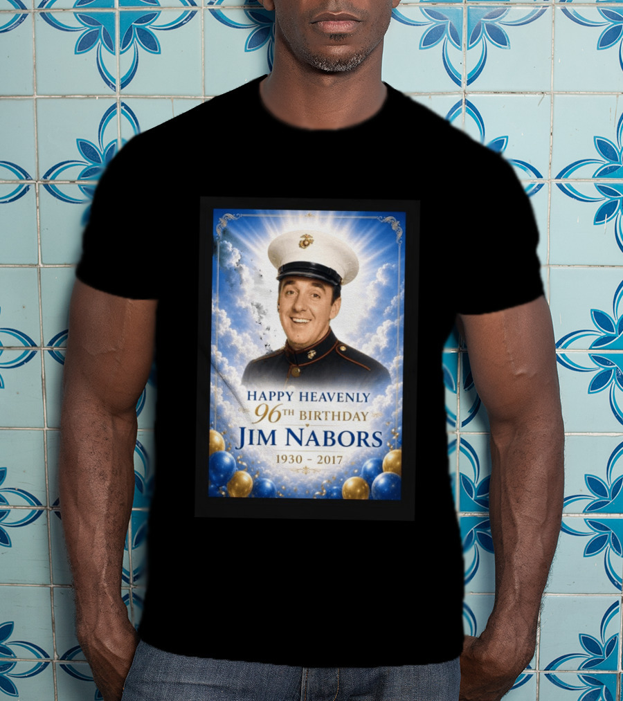 Happy Heavenly 96th Birthday Jim Nabors 1930 2017 Clouds Balloons Marine Hat T-Shirt