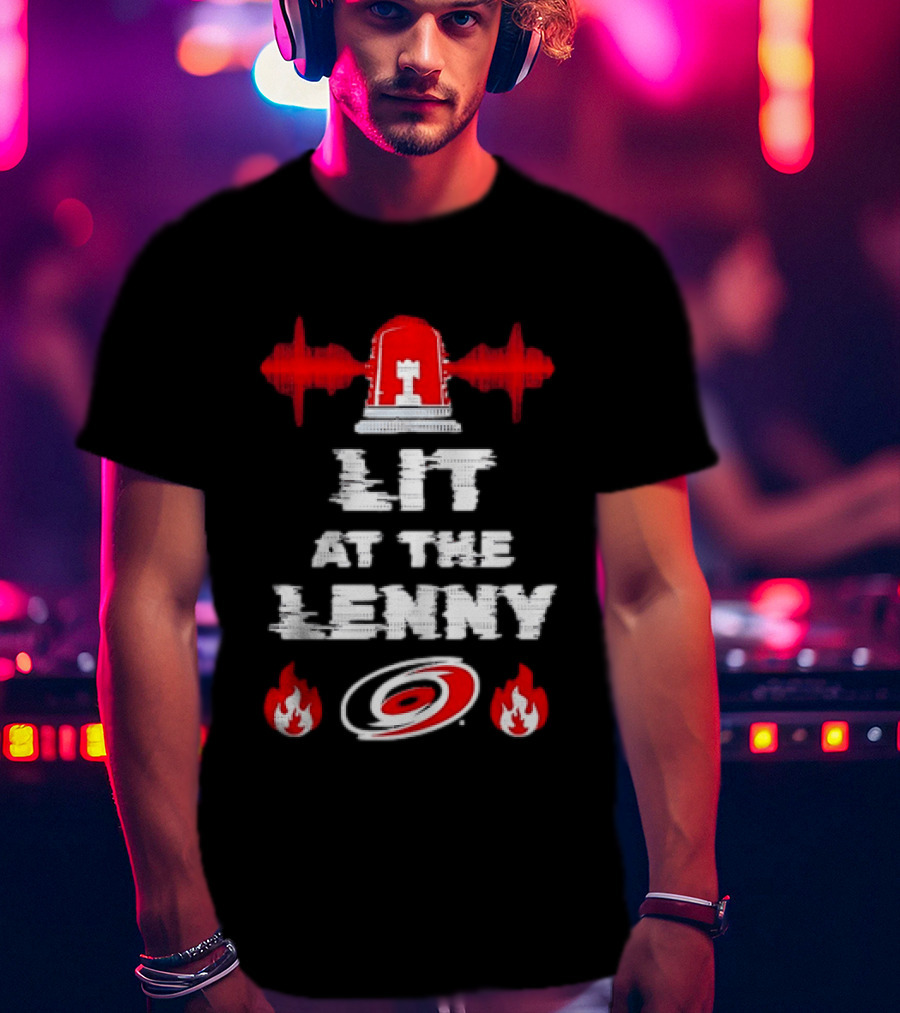 Lit At The Lenny Carolina Hurricanes Siren And Flames T-Shirt