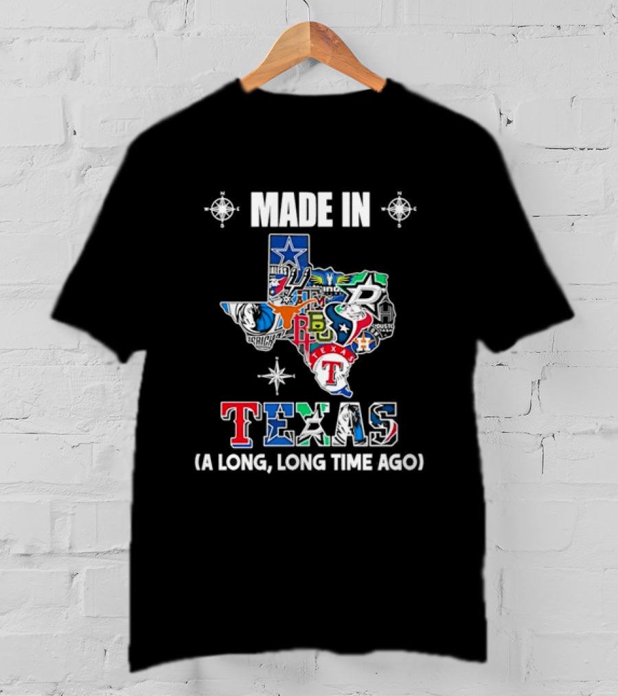 Made In Texas A Long Long Time Ago Sports Teams Map T-Shirt
