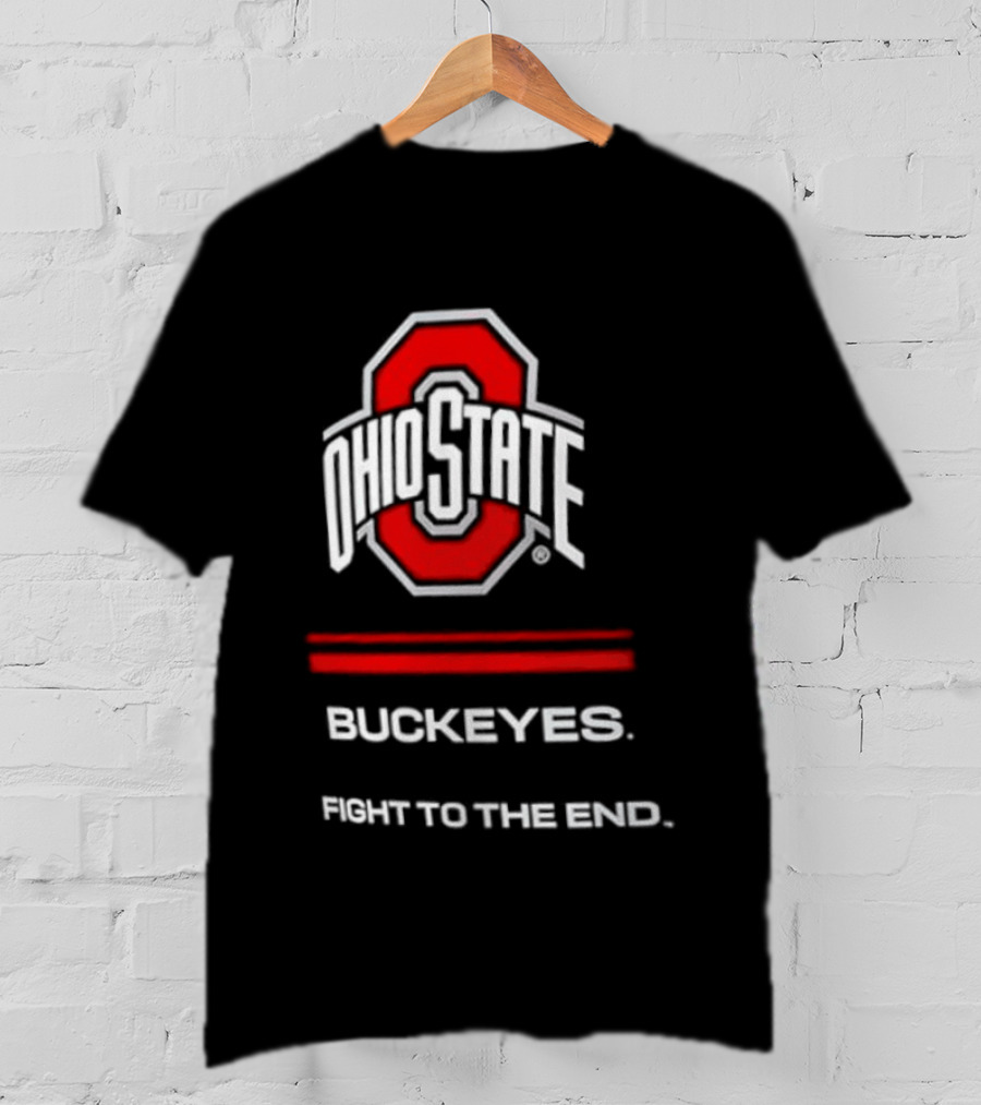 Ohio State Buckeyes Fight To The End NCAA Team Spirit T-Shirt