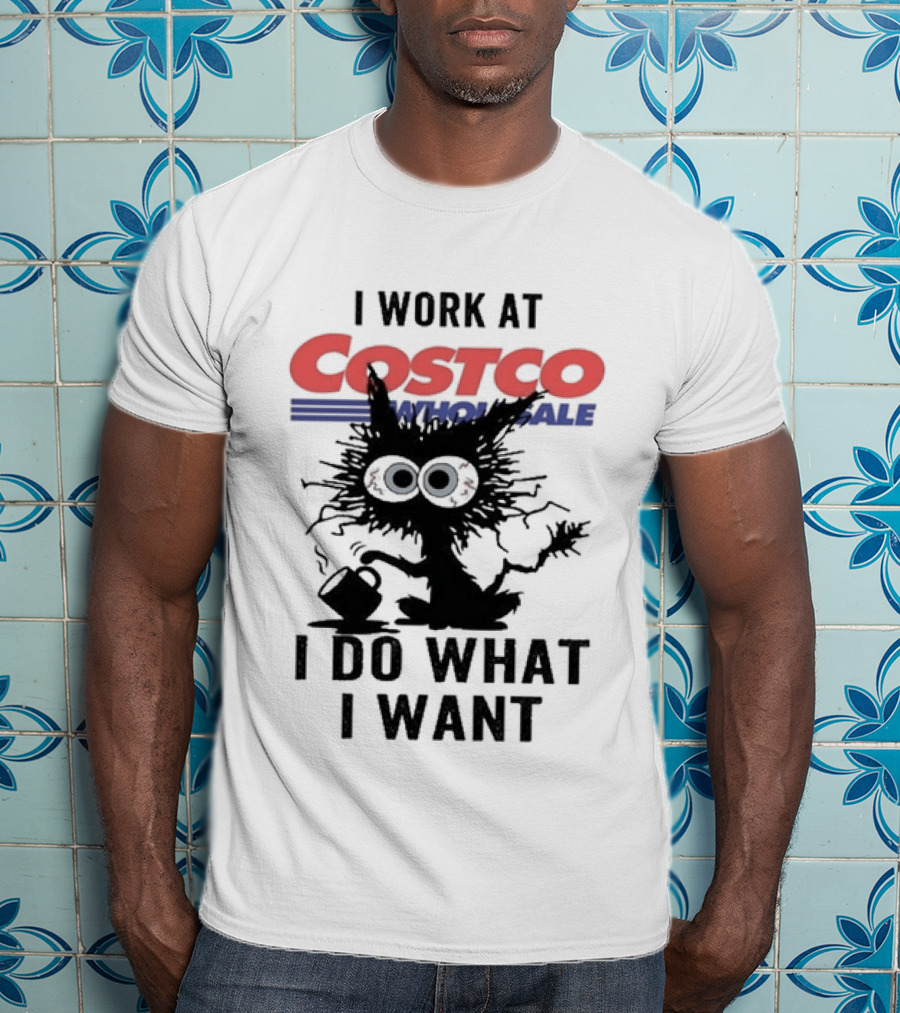 Black Cat I Work At Costco Wholesale I Do What I Want T-Shirt