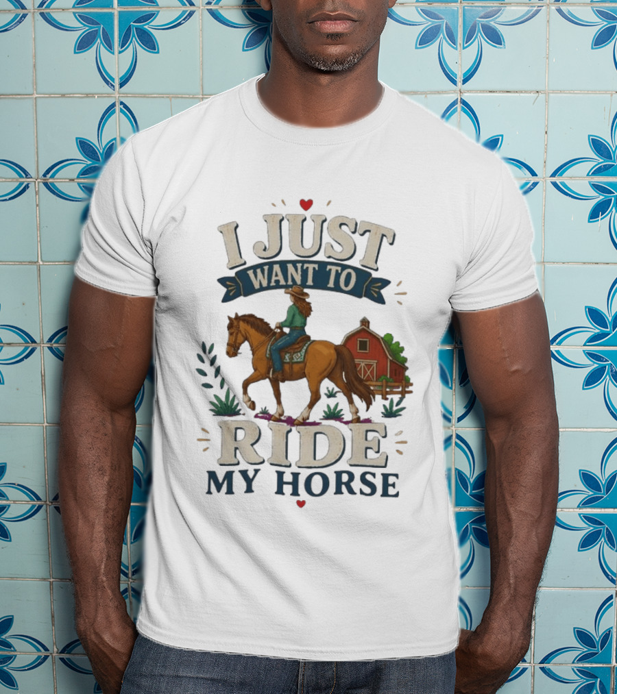 I Just Want To Ride My Horse With Barn And Rider Country Scene T-Shirt