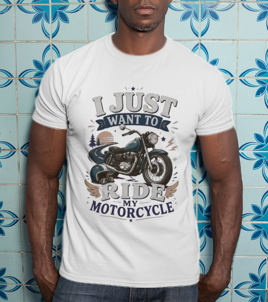 I Just Want To Ride My Motorcycle Retro Sunset And Cruiser T-Shirt