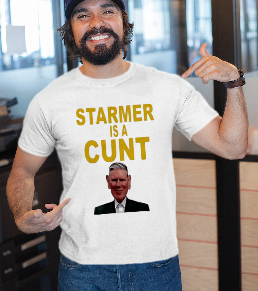 Keir Starmer Labour Party UK Prime Minister Starmer Is A Cunt T-Shirt