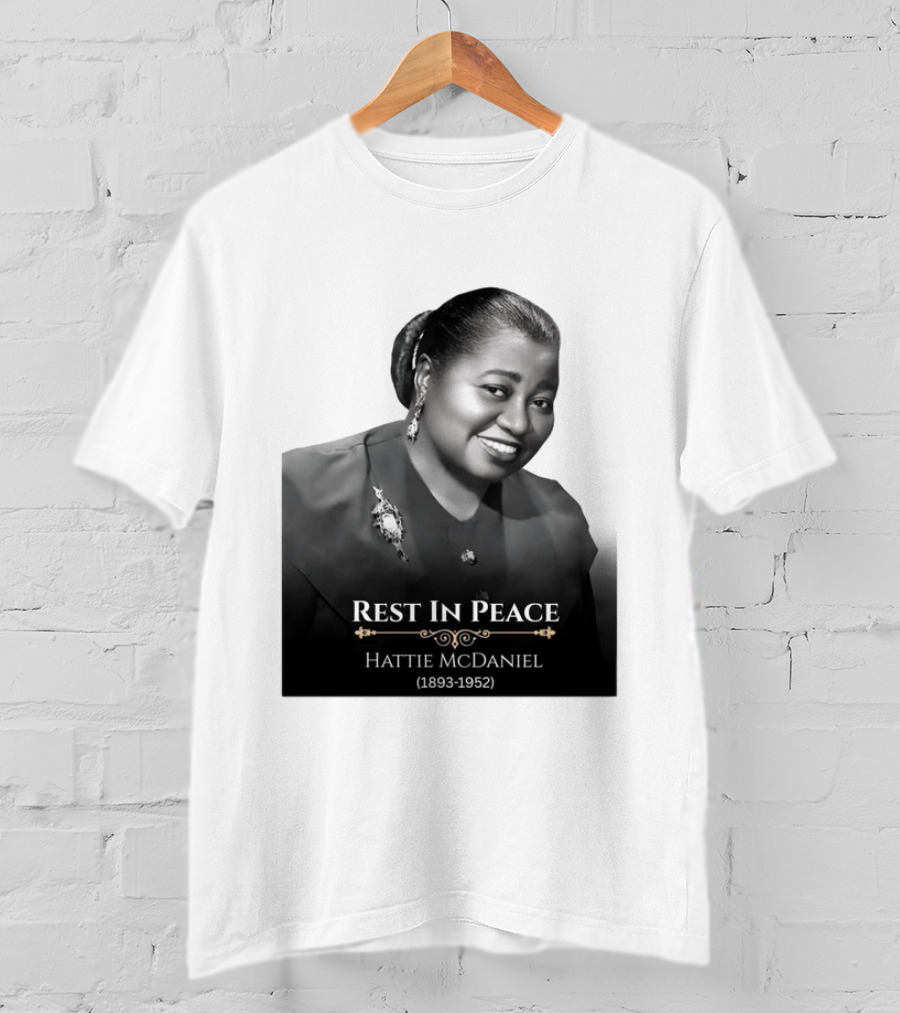 Rest In Peace Hattie McDaniel 1893 1952 T-Shirt