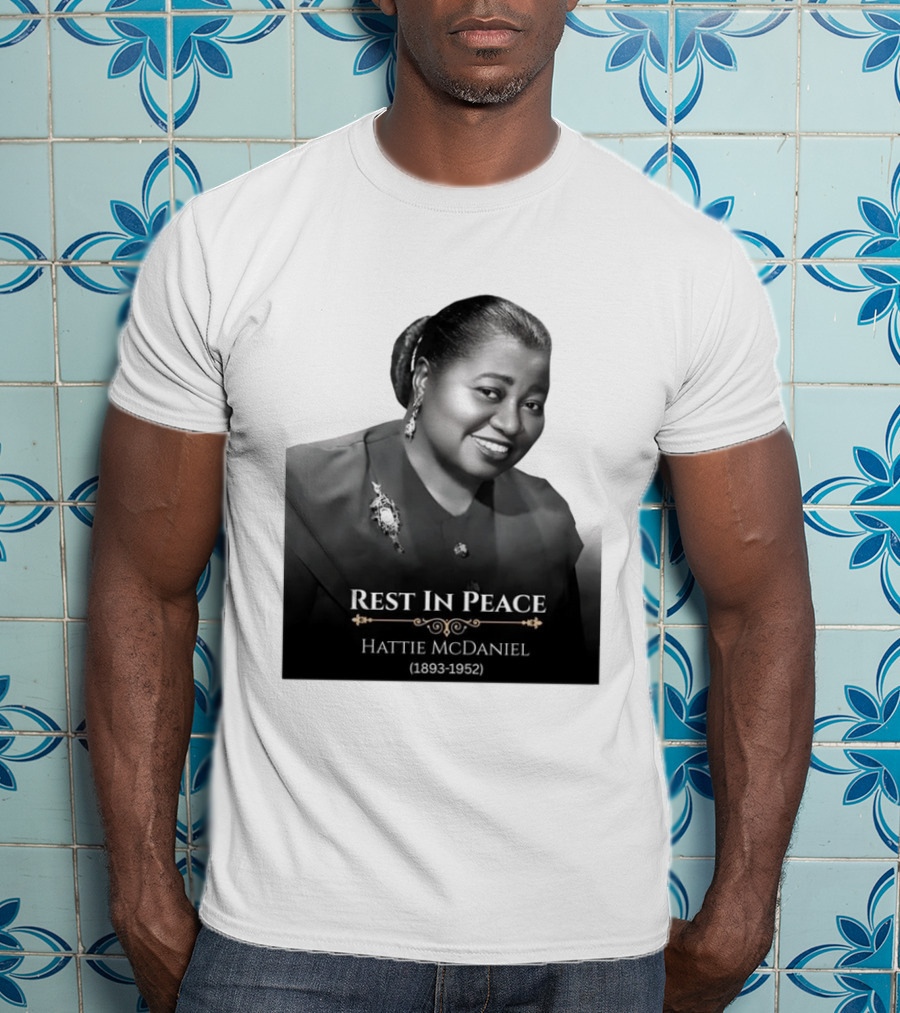 Rest In Peace Hattie McDaniel 1893 1952 T-Shirt