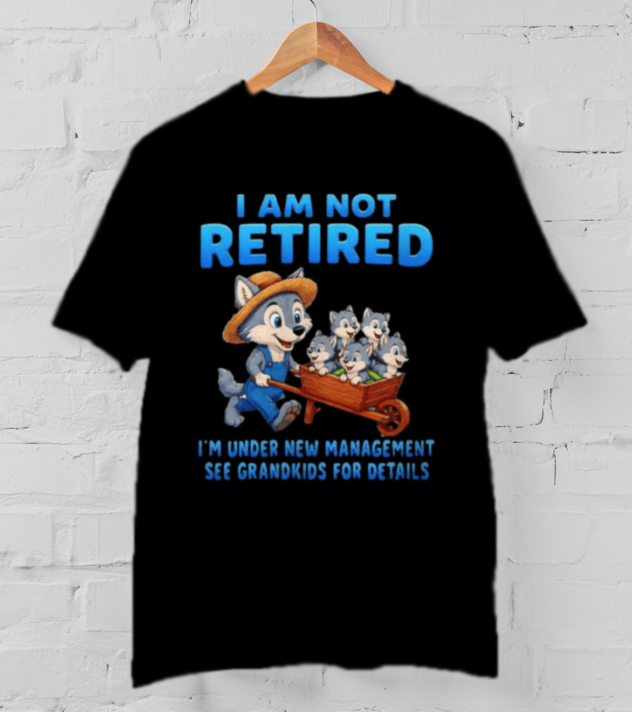 I'm Under New Management See Grandkids For Details Cartoon Wolf T-Shirt