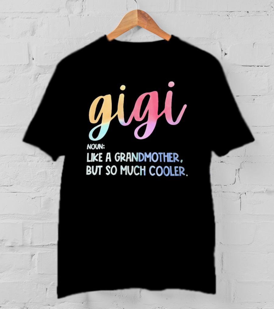 Gigi Noun Like A Grandmother But So Much Cooler Multicolor Pastel T-Shirt
