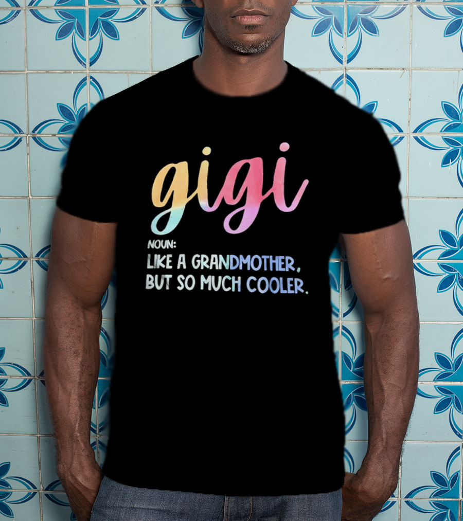 Gigi Noun Like A Grandmother But So Much Cooler Multicolor Pastel T-Shirt