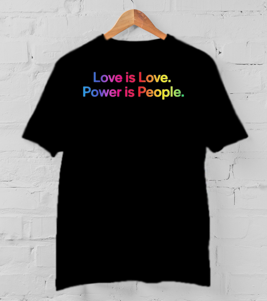 Love Is Love Power Is People Pride LGBTQ+ Equality Rainbow T-Shirt