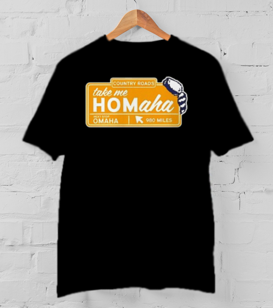 Take Me Homaha Country Roads Next Stop Omaha 980 Miles Sign T-Shirt
