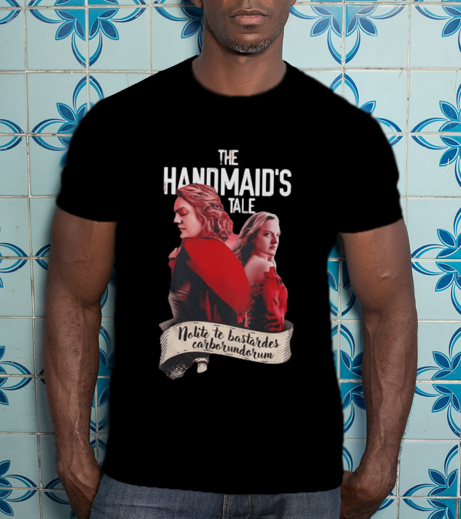 The Handmaid's Tale Nolite Te Bastardes Carborundorum T-Shirt