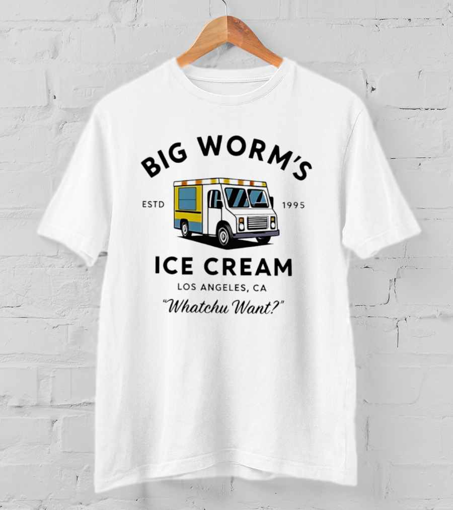 Big Worm's Ice Cream Truck Los Angeles CA Estd 1995 Whatchu Want T-Shirt