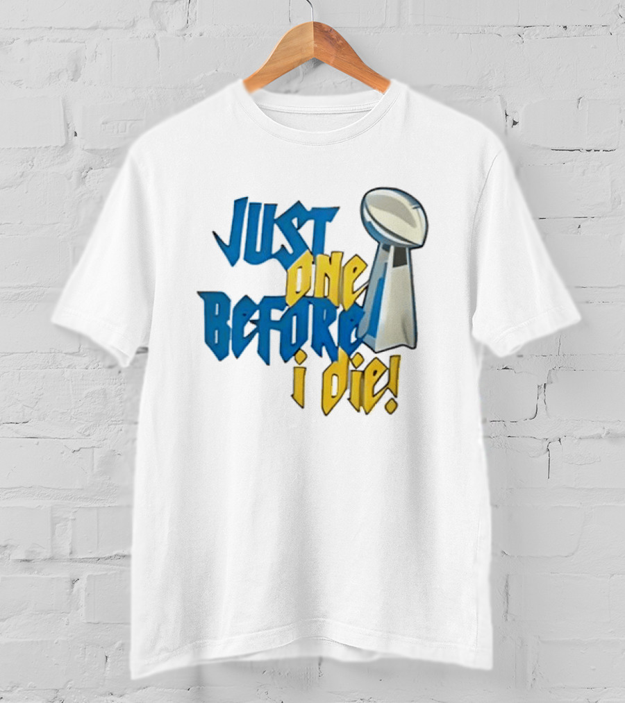 Buffalo Bills Just One Before I Die Vince Lombardi Trophy Football T-Shirt