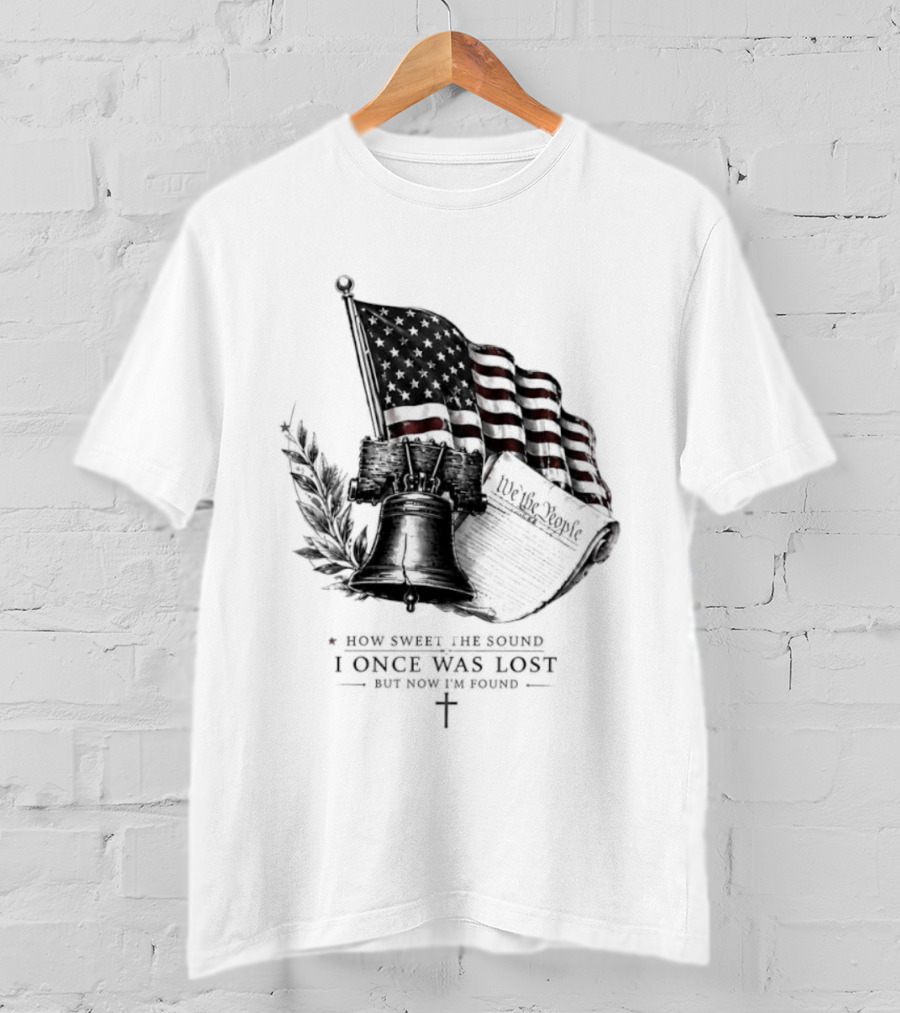 How Sweet The Sound I Once Was Lost Ship And American Flag T-Shirt