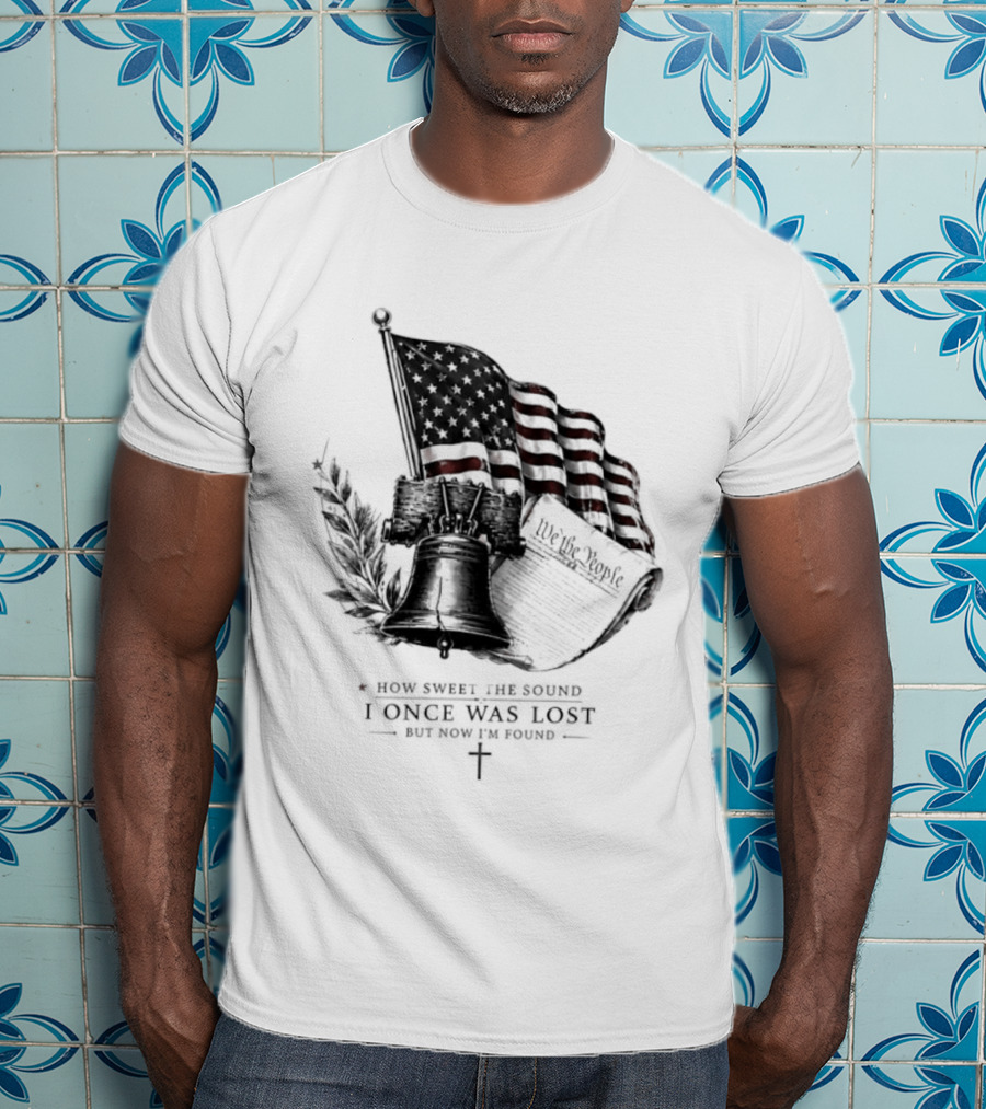 How Sweet The Sound I Once Was Lost Ship And American Flag T-Shirt