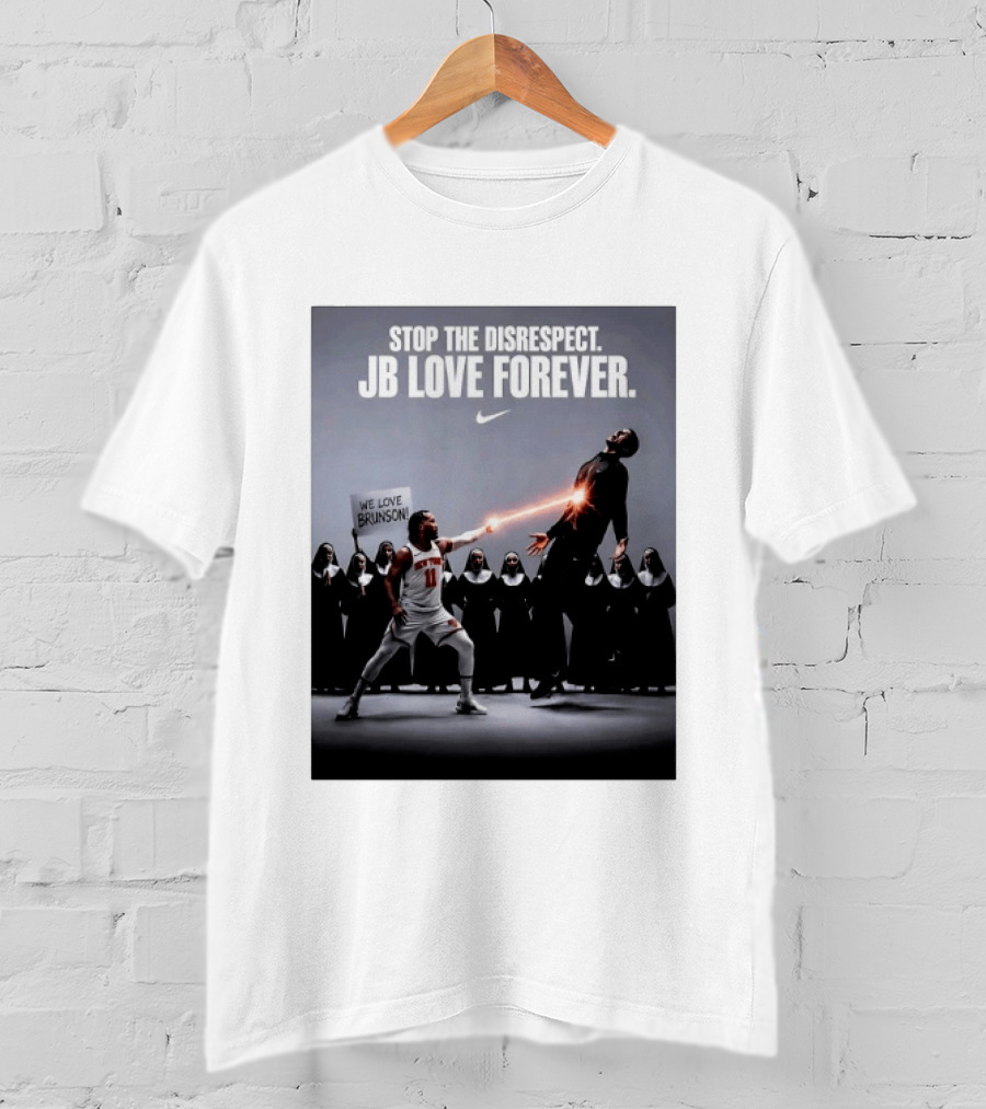 Stop The Disrespect JB Love Forever We Love Brunson Nike T-Shirt