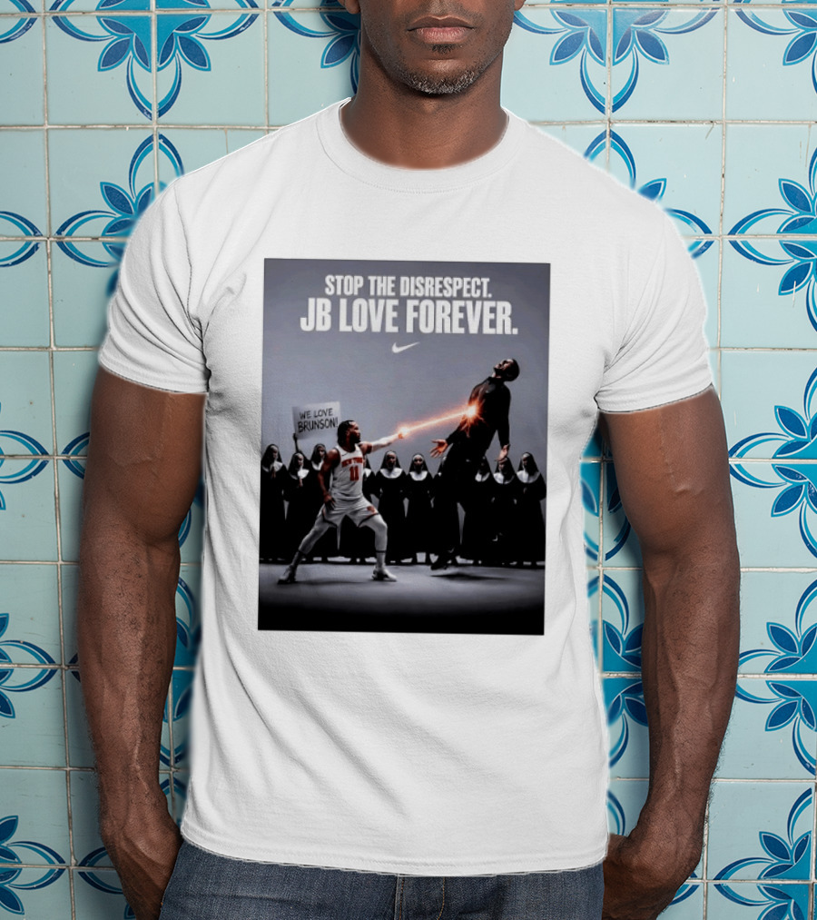 Stop The Disrespect JB Love Forever We Love Brunson Nike T-Shirt