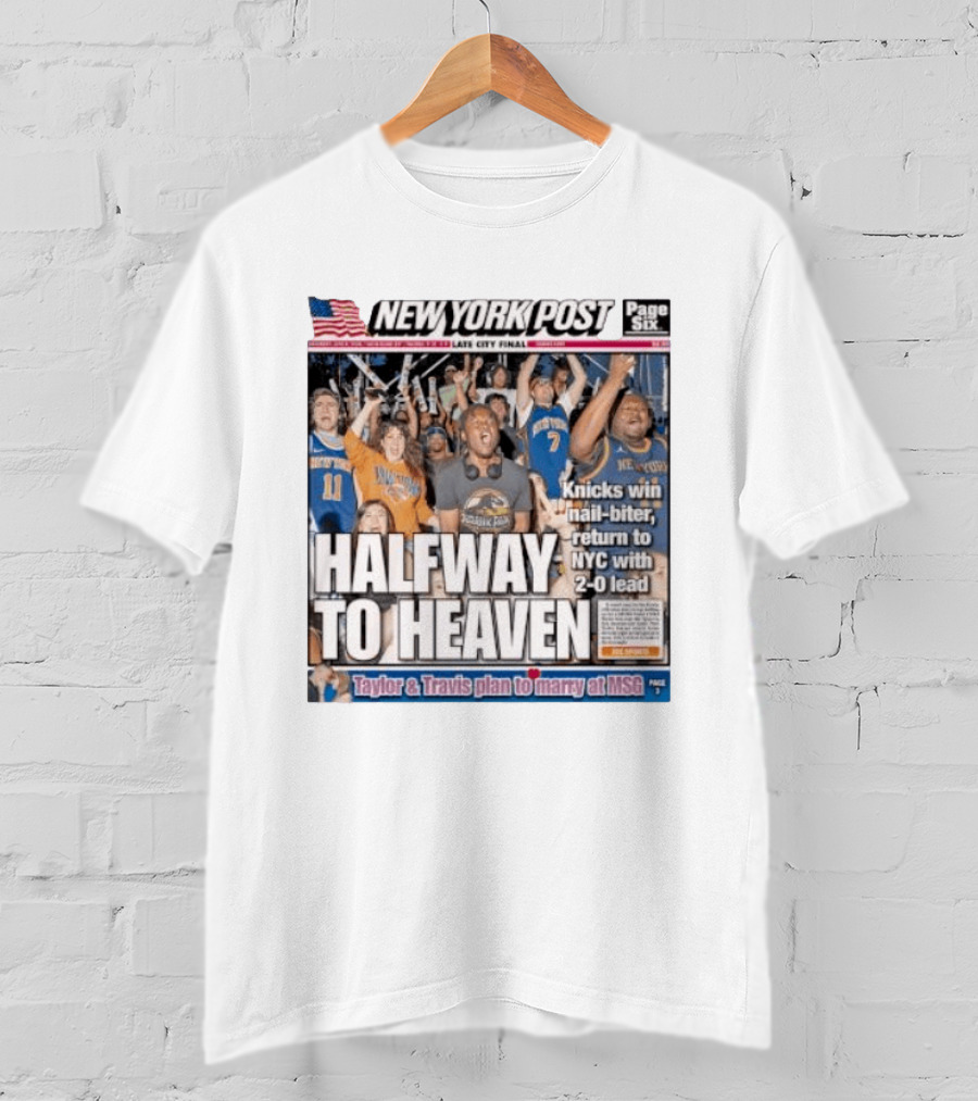 New York Knicks Halfway To Heaven New York Post 2 0 Lead Victory Celebration T-Shirt