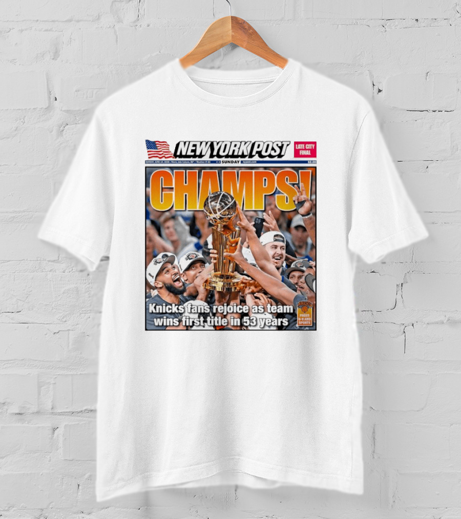 New York Post CHAMPS Knicks Fans Rejoice As Team Wins First Title In 53 Years T-Shirt