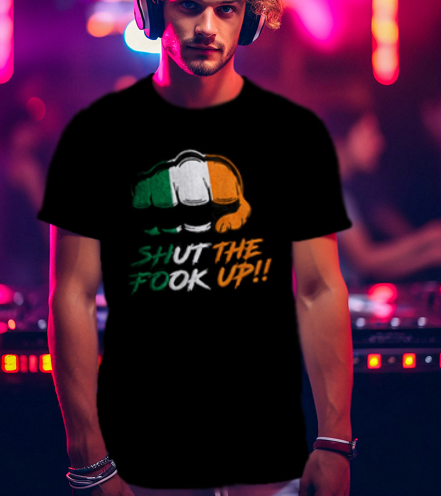 Conor McGregor Shut The Fook Up Ireland Flag Hat T-Shirt