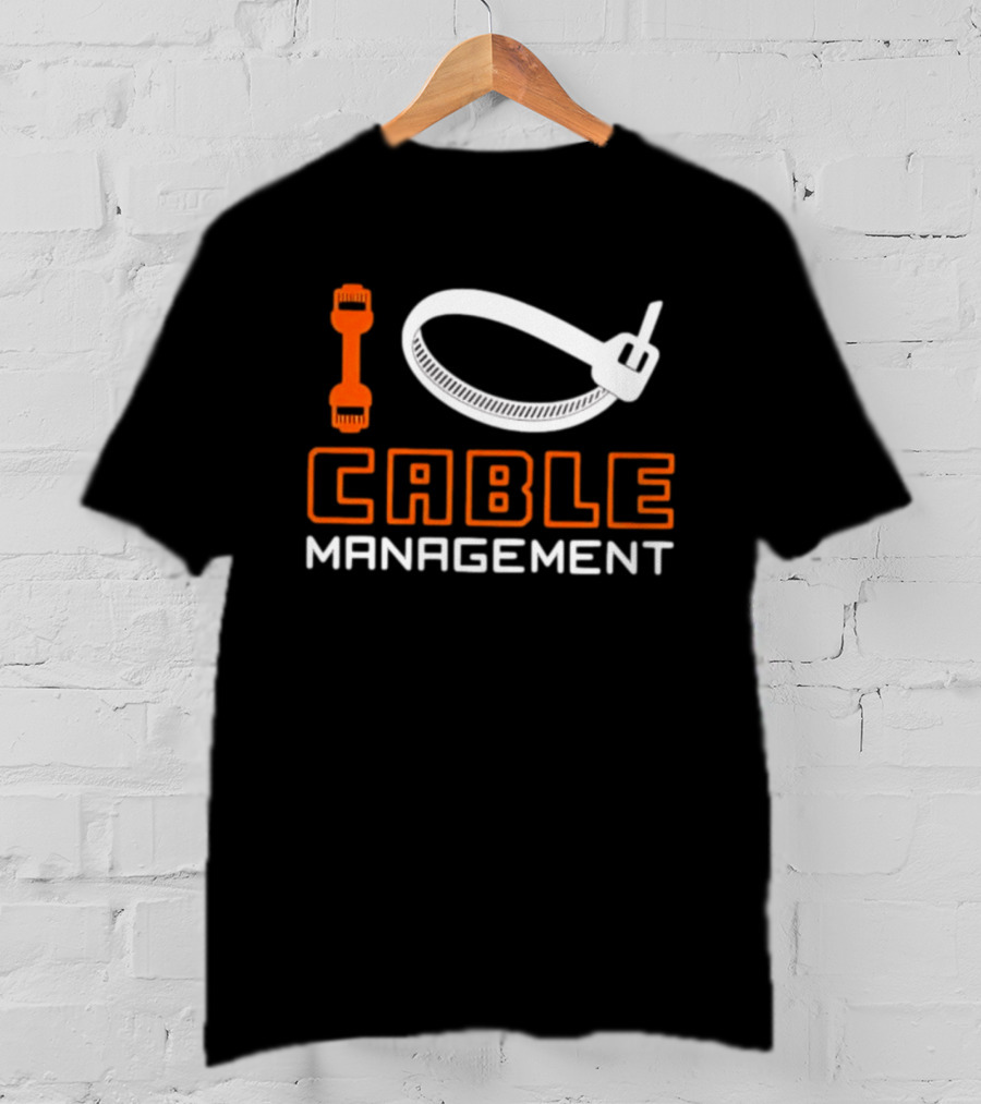 I Love Cable Management Ethernet Connector Zip Tie Tech IT Network T-Shirt