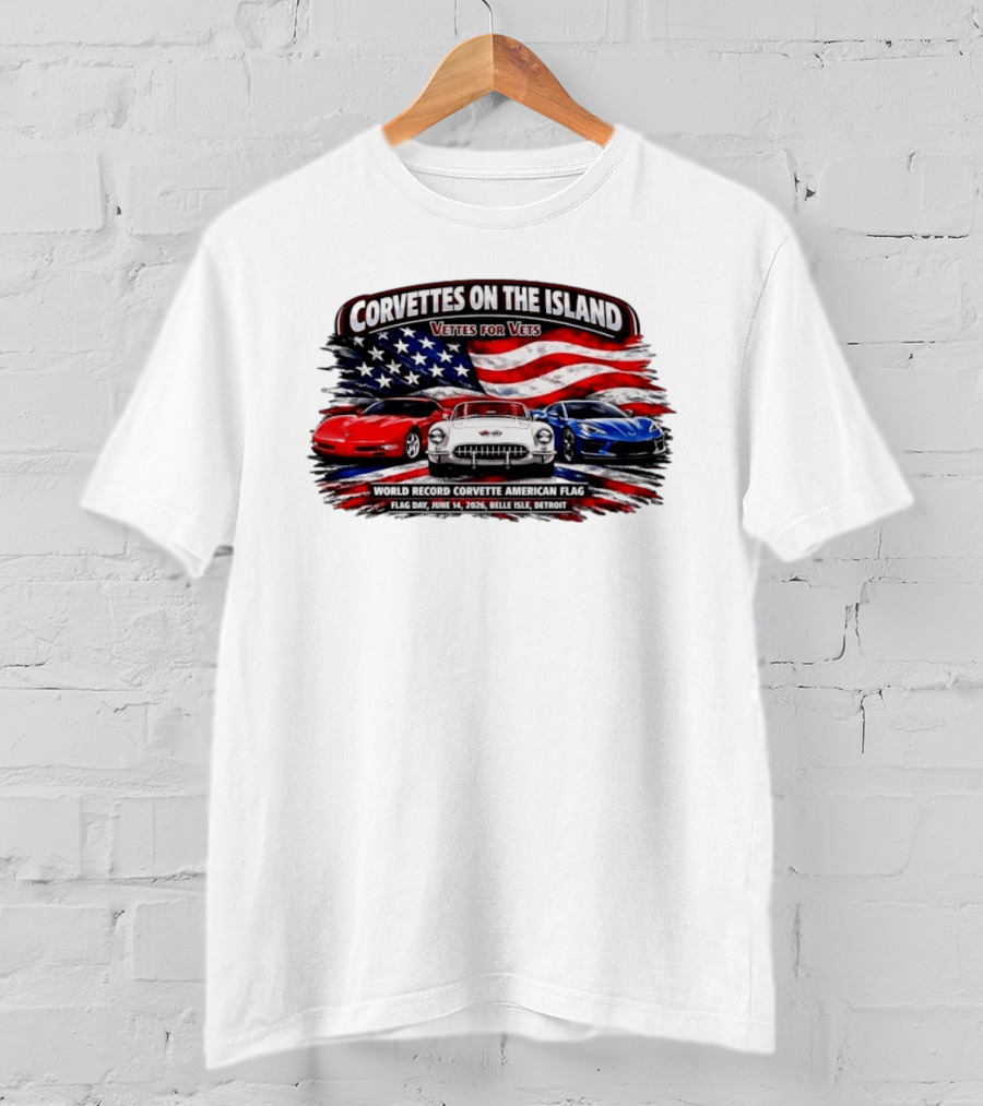 Corvettes On The Island Vettes For Vets World Record Corvette American Flag June 14 2026 Belle Isle Detroit T-Shirt