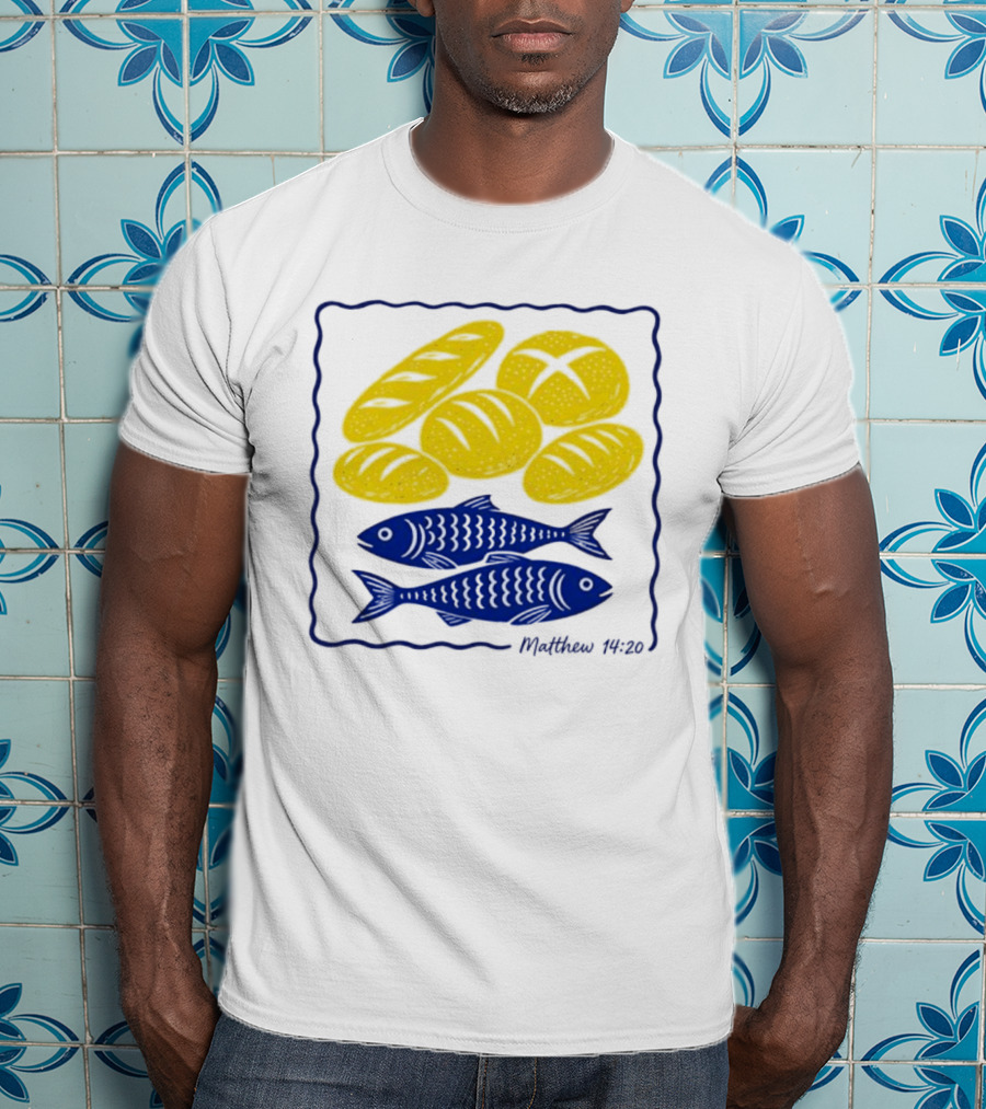 Five Loaves And Two Fish Bible Verse Matthew 14 20 Christian Faith T-Shirt