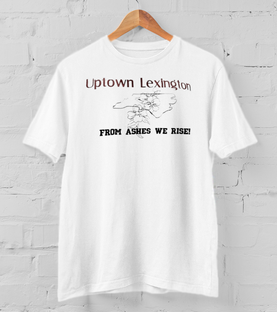 Uptown Lexington From Ashes We Rise Blossoming Resilience T-Shirt